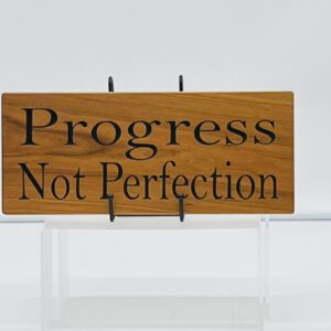Progress not Perfection